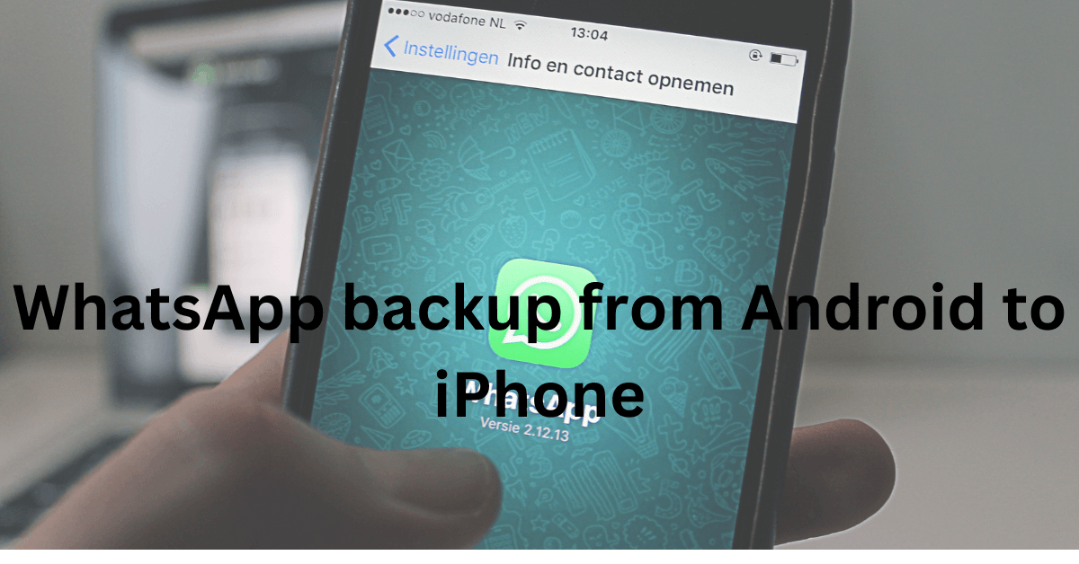 Whatsapp backup from Android to iphone